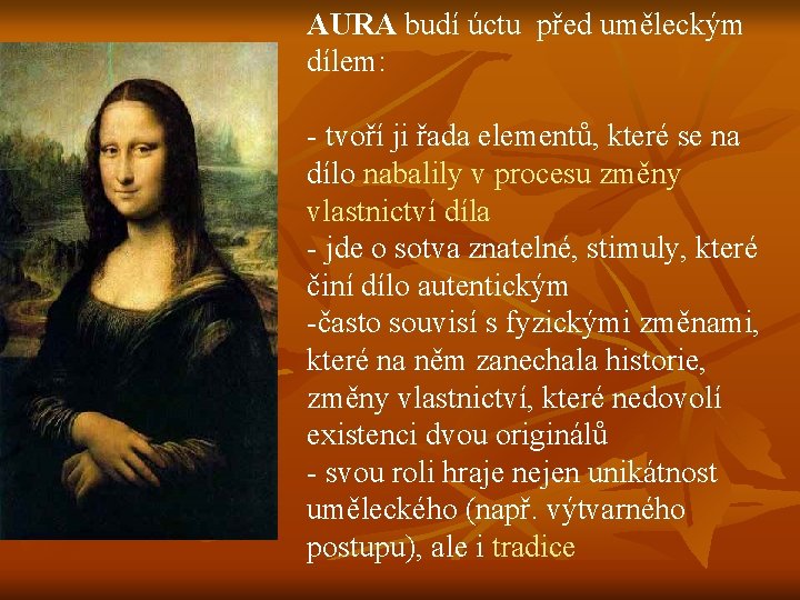 AURA budí úctu před uměleckým dílem: - tvoří ji řada elementů, které se na