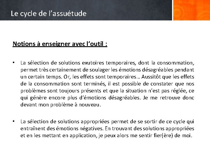 Le cycle de l’assuétude Notions à enseigner avec l’outil : • La sélection de