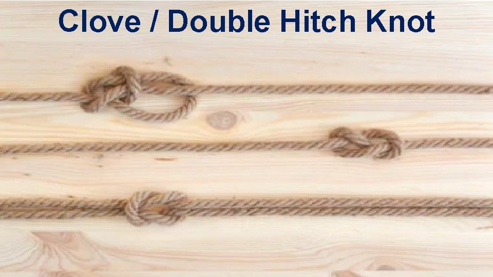 Clove / Double Hitch Knot 