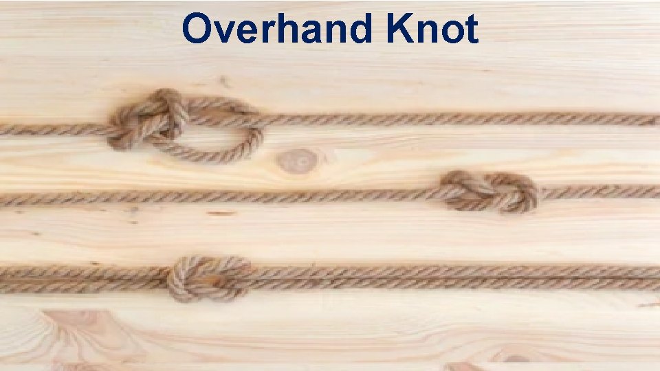 Overhand Knot 