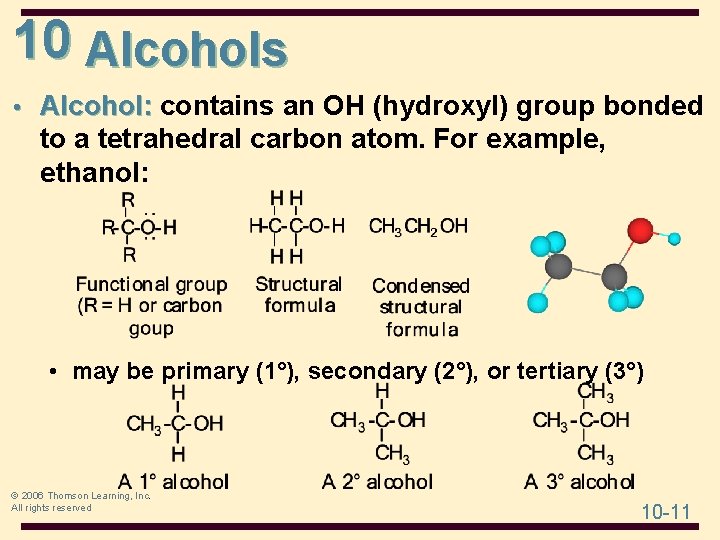 10 Alcohols • Alcohol: contains an OH (hydroxyl) group bonded to a tetrahedral carbon 10 Alcohols • Alcohol: contains an OH (hydroxyl) group bonded to a tetrahedral carbon