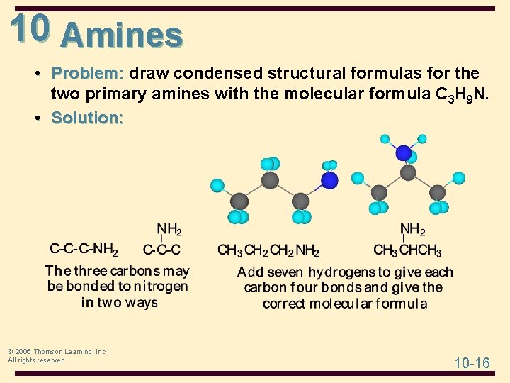 10 Amines • Problem: draw condensed structural formulas for the two primary amines with 10 Amines • Problem: draw condensed structural formulas for the two primary amines with