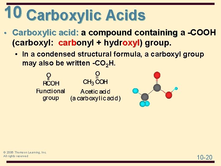 10 Carboxylic Acids • Carboxylic acid: a compound containing a -COOH (carboxyl: carbonyl + 10 Carboxylic Acids • Carboxylic acid: a compound containing a -COOH (carboxyl: carbonyl +