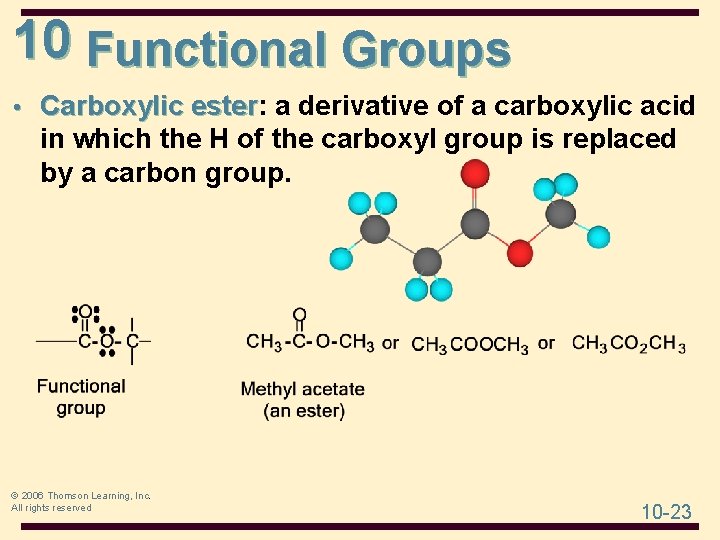 10 Functional Groups • Carboxylic ester: ester a derivative of a carboxylic acid in 10 Functional Groups • Carboxylic ester: ester a derivative of a carboxylic acid in