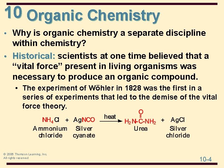 10 Organic Chemistry • Why is organic chemistry a separate discipline within chemistry? • 10 Organic Chemistry • Why is organic chemistry a separate discipline within chemistry? •