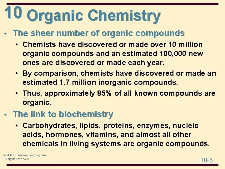 10 Organic Chemistry • The sheer number of organic compounds • Chemists have discovered 10 Organic Chemistry • The sheer number of organic compounds • Chemists have discovered