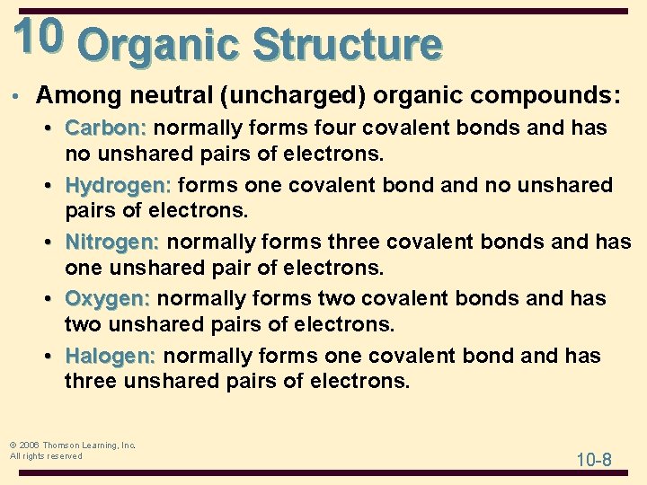 10 Organic Structure • Among neutral (uncharged) organic compounds: • Carbon: normally forms four 10 Organic Structure • Among neutral (uncharged) organic compounds: • Carbon: normally forms four