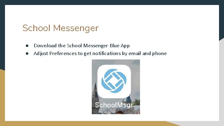 School Messenger ● Download the School Messenger Blue App ● Adjust Preferences to get
