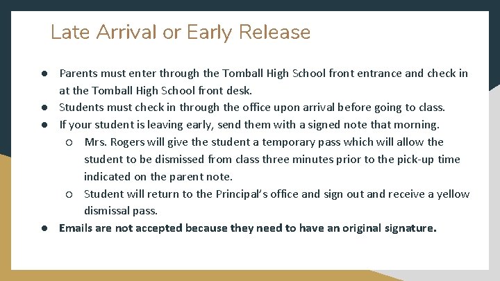 Late Arrival or Early Release ● Parents must enter through the Tomball High School