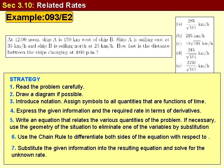 Sec 3. 10: Related Rates Example: 093/E 2 STRATEGY 1. Read the problem carefully.