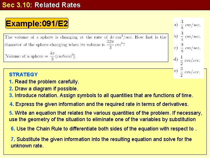 Sec 3. 10: Related Rates Example: 091/E 2 STRATEGY 1. Read the problem carefully.