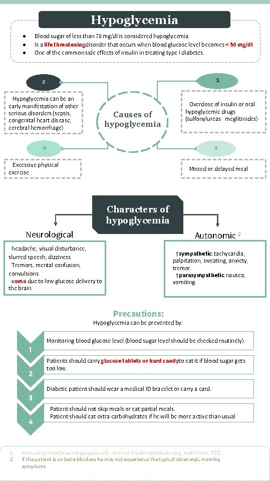 Hypoglycemia ● ● ● Blood sugar of less than 70 mg/dl is considered hypoglycemia.