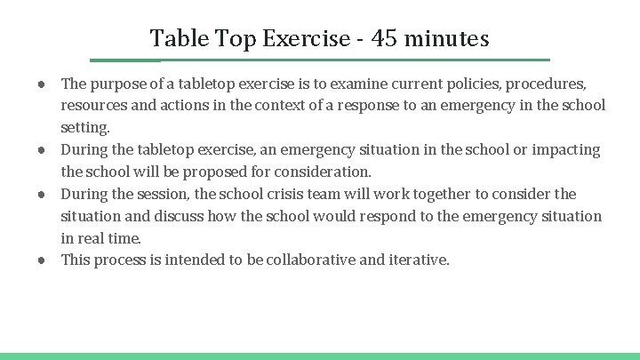 Table Top Exercise - 45 minutes ● The purpose of a tabletop exercise is