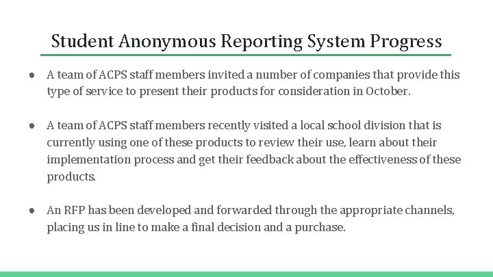 Student Anonymous Reporting System Progress ● A team of ACPS staff members invited a