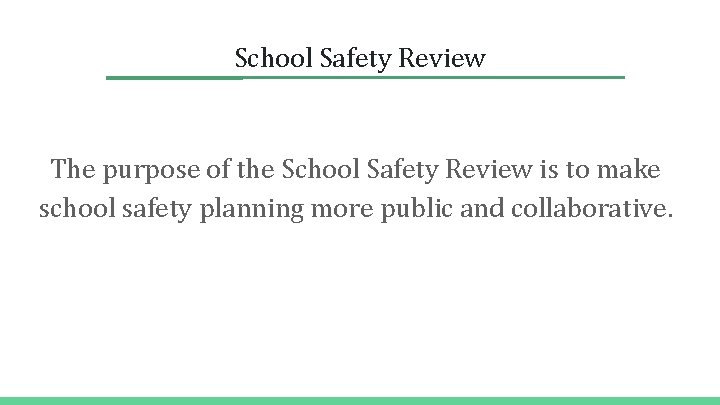 School Safety Review The purpose of the School Safety Review is to make school