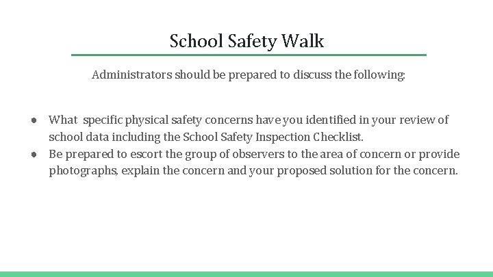 School Safety Walk Administrators should be prepared to discuss the following: ● What specific