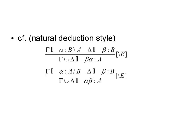  • cf. (natural deduction style) 