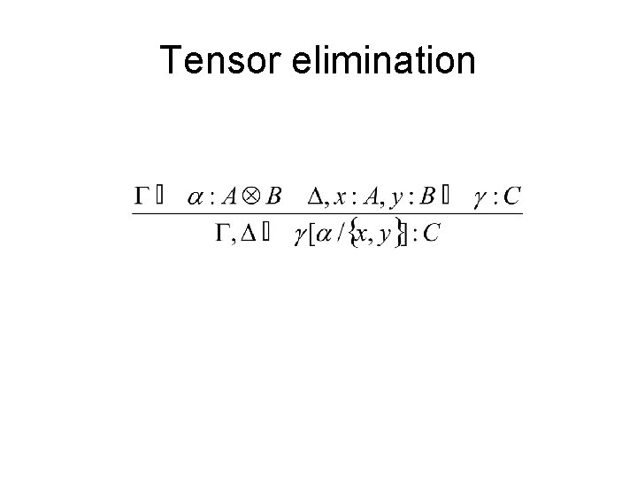 Tensor elimination 