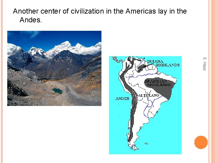 Another center of civilization in the Americas lay in the Andes. E. Napp 