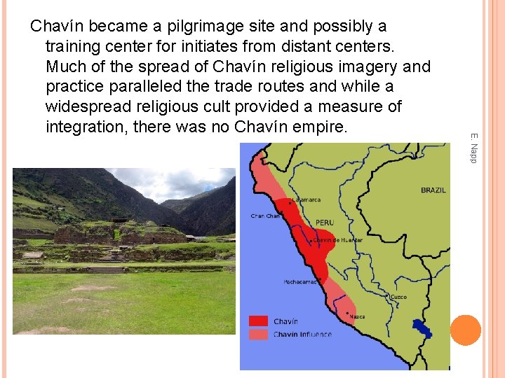 E. Napp Chavín became a pilgrimage site and possibly a training center for initiates