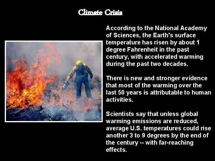 Climate Crisis According to the National Academy of Sciences, the Earth's surface temperature has