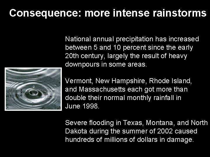 Consequence: more intense rainstorms National annual precipitation has increased between 5 and 10 percent