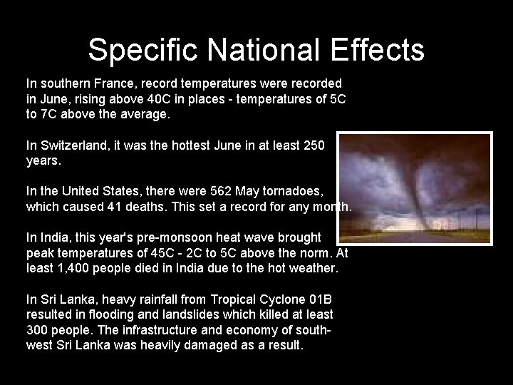 Specific National Effects In southern France, record temperatures were recorded in June, rising above