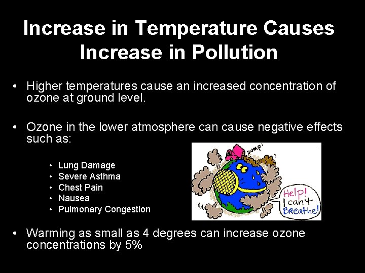 Increase in Temperature Causes Increase in Pollution • Higher temperatures cause an increased concentration