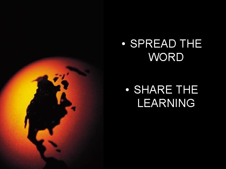  • SPREAD THE WORD • SHARE THE LEARNING 