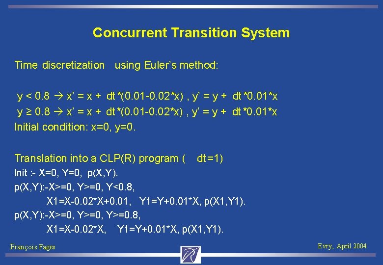 Concurrent Transition System Time discretization using Euler’s method: y < 0. 8 x’ =