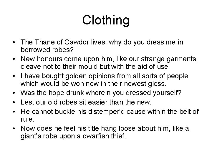 Clothing • The Thane of Cawdor lives: why do you dress me in borrowed