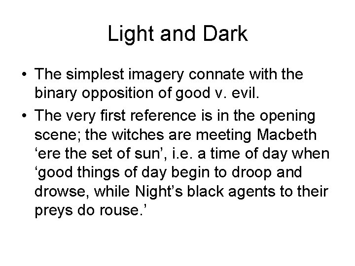 Light and Dark • The simplest imagery connate with the binary opposition of good