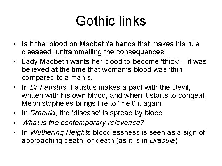 Gothic links • Is it the ‘blood on Macbeth’s hands that makes his rule
