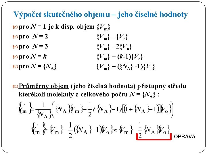 Výpočet skutečného objemu – jeho číselné hodnoty pro N = 1 je k disp.