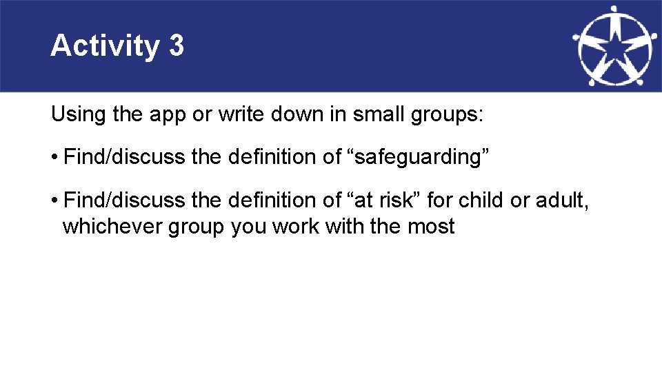 Activity 3 Using the app or write down in small groups: • Find/discuss the