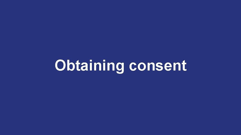 Obtaining consent 