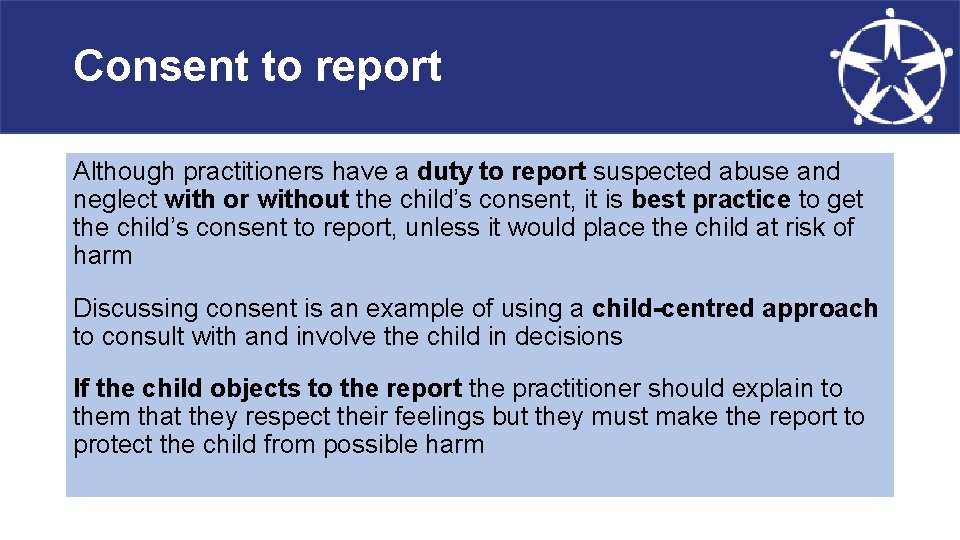 Consent to report Although practitioners have a duty to report suspected abuse and neglect