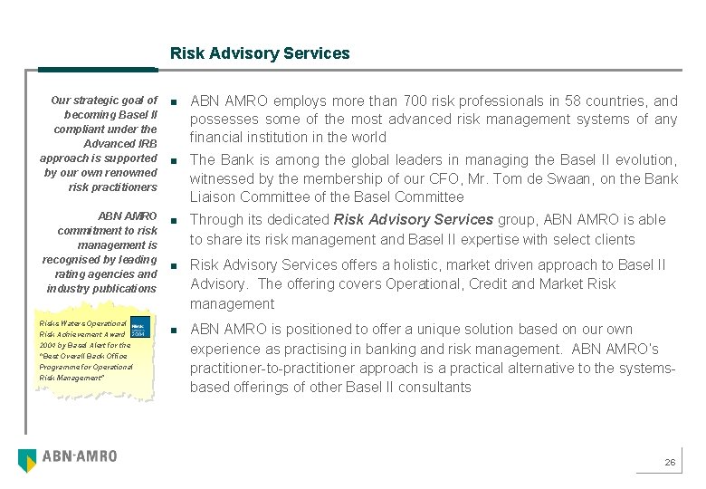 Risk Advisory Services Our strategic goal of becoming Basel II compliant under the Advanced