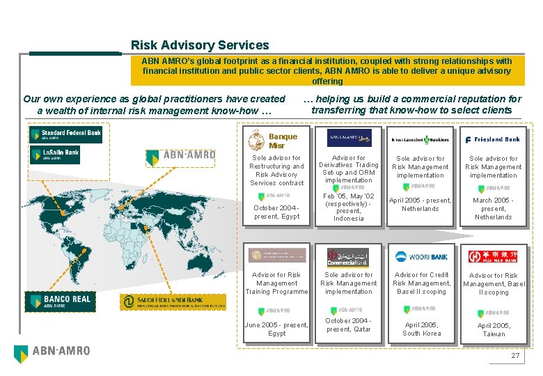 Risk Advisory Services ABN AMRO’s global footprint as a financial institution, coupled with strong