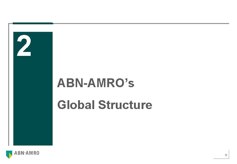 2 ABN-AMRO’s Global Structure 9 