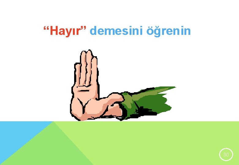 “Hayır” demesini öğrenin 30 