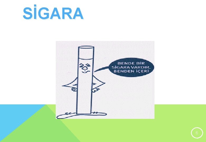 SİGARA 6 