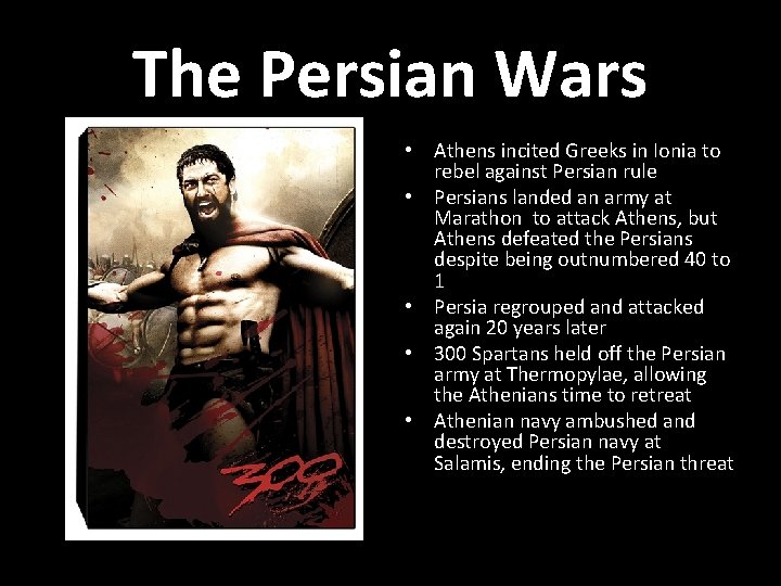 The Persian Wars • Athens incited Greeks in Ionia to rebel against Persian rule