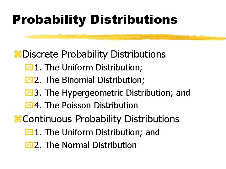 Probability Distributions z. Discrete Probability Distributions y 1. y 2. y 3. y 4.