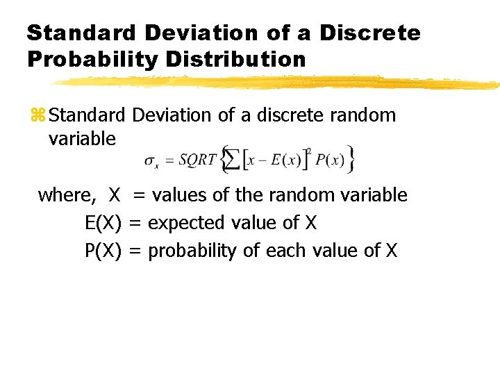 Standard Deviation of a Discrete Probability Distribution z Standard Deviation of a discrete random