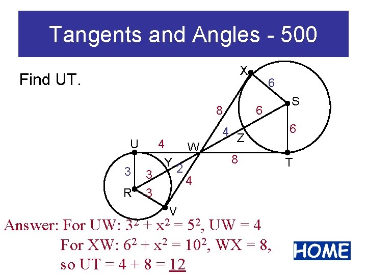 Tangents and Angles - 500 X Find UT. 8 U 3 R 4 W
