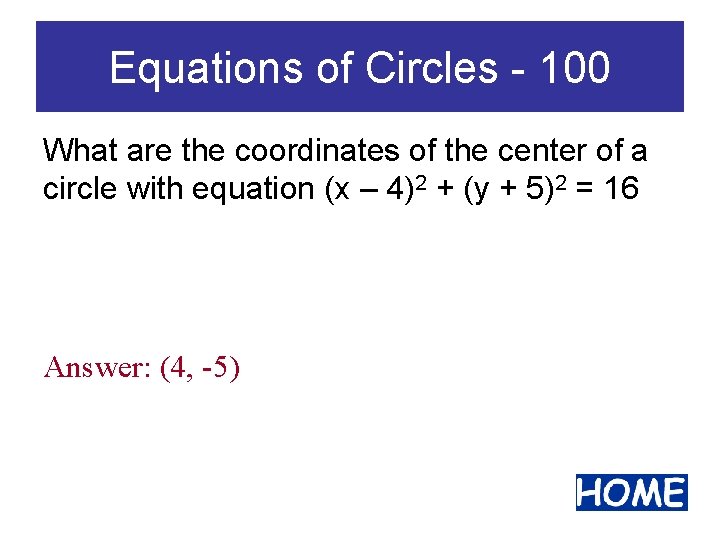 Equations of Circles - 100 What are the coordinates of the center of a