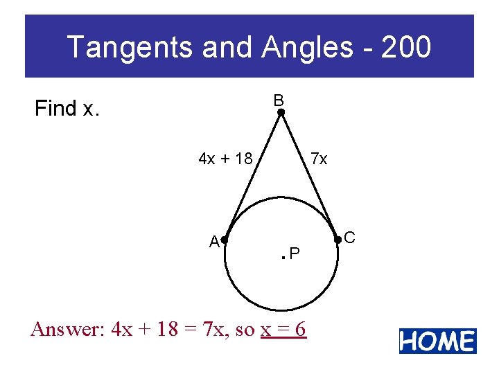 Tangents and Angles - 200 B Find x. 4 x + 18 A 7