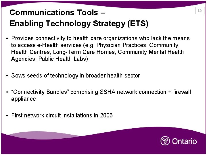 Communications Tools – Enabling Technology Strategy (ETS) • Provides connectivity to health care organizations