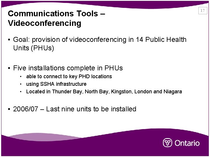 Communications Tools – Videoconferencing • Goal: provision of videoconferencing in 14 Public Health Units
